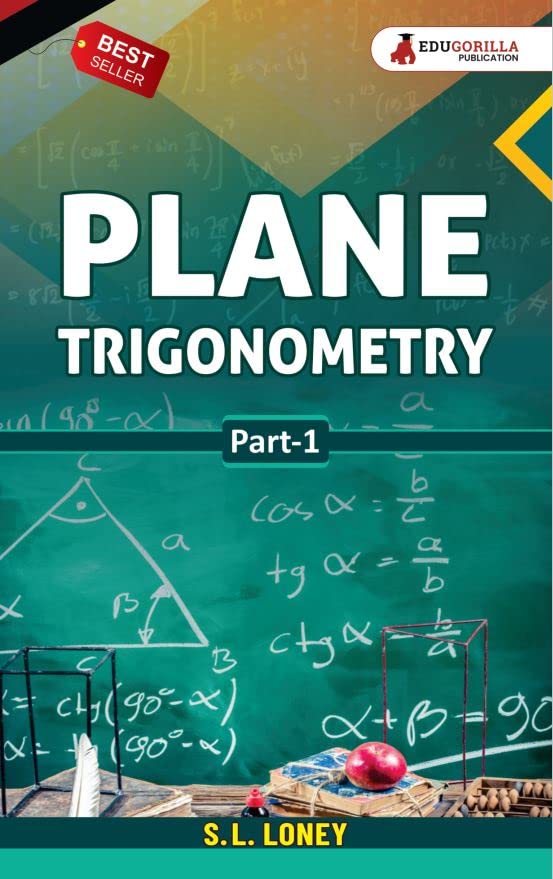 Plane Trigonometry (Part 1) By S.L. Loney