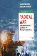 Radical War: Data, Attention and Control in the TwentyFirst Century
