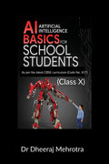 AI  Artificial Intelligence Basics For School Students (Class X): As per the latest CBSE curriculum (Code No. 417)