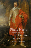 Pirate Nests And The Rise Of The British Empire, 15701740