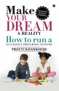 Make your dream a reality : How to run a successful preschool venture : Preschool Business Guideline