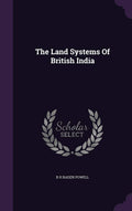 The Land Systems Of British India