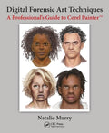 Digital Forensic Art Techniques: A Professionals Guide to Corel Painter