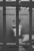 Prison Administration & Reforms In India
