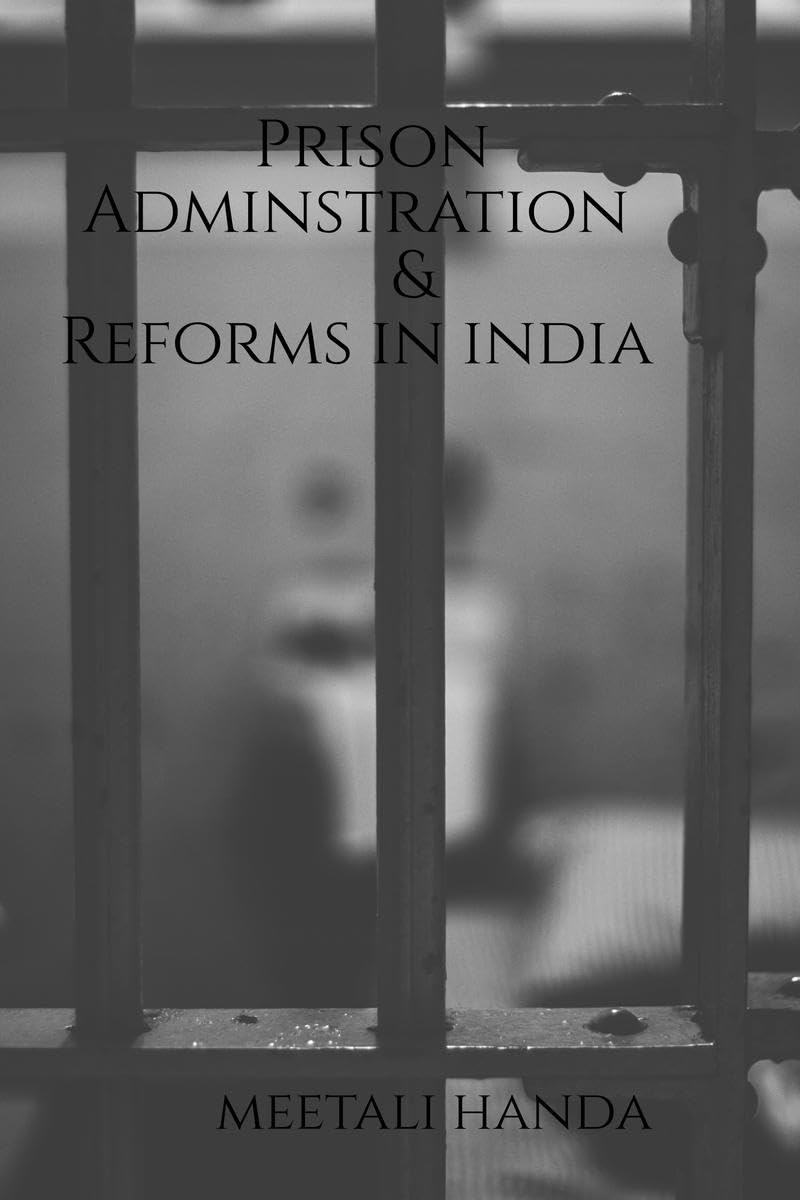 Prison Administration & Reforms In India