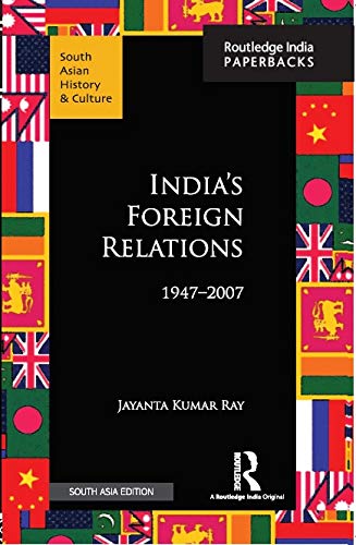 Indias Foreign Relations, 19472007
