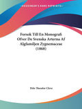 Forsok Till En Monografi Ofver De Svenska Arterna Af Algfamiljen Zygnemaceae (1868) (Spanish Edition)