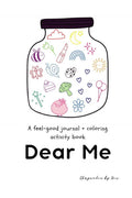 Dear Me: A feelgood journal + coloring activity book