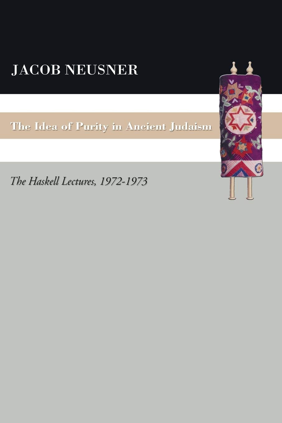 The Idea of Purity in Ancient Judaism: The Haskell Lectures, 19721973 (Studies in Judaism in Late Antiquity: from the First to 