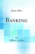 Banking (Classic Reprint)