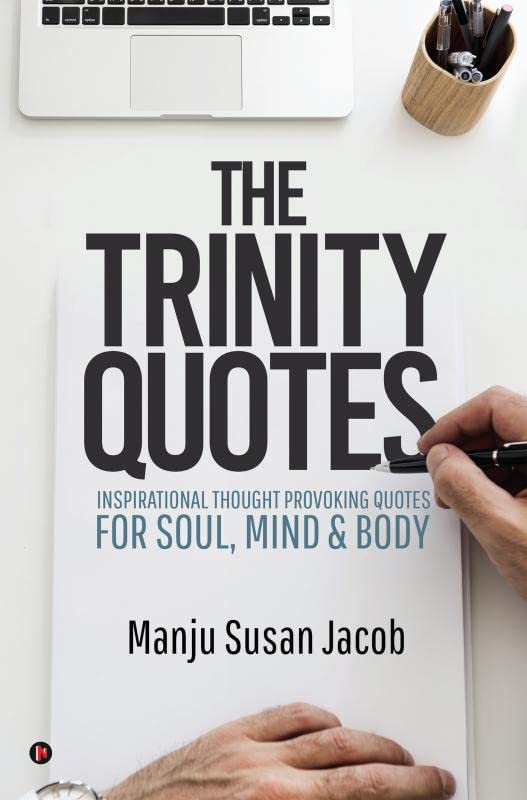 The Trinity Quotes  Inspirational Thought Provoking Quotes For Soul, Mind & Body : Reflections Of Mind, Body & Soul  The Great