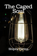 The Caged Soul