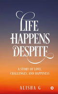 Life Happens Despite...