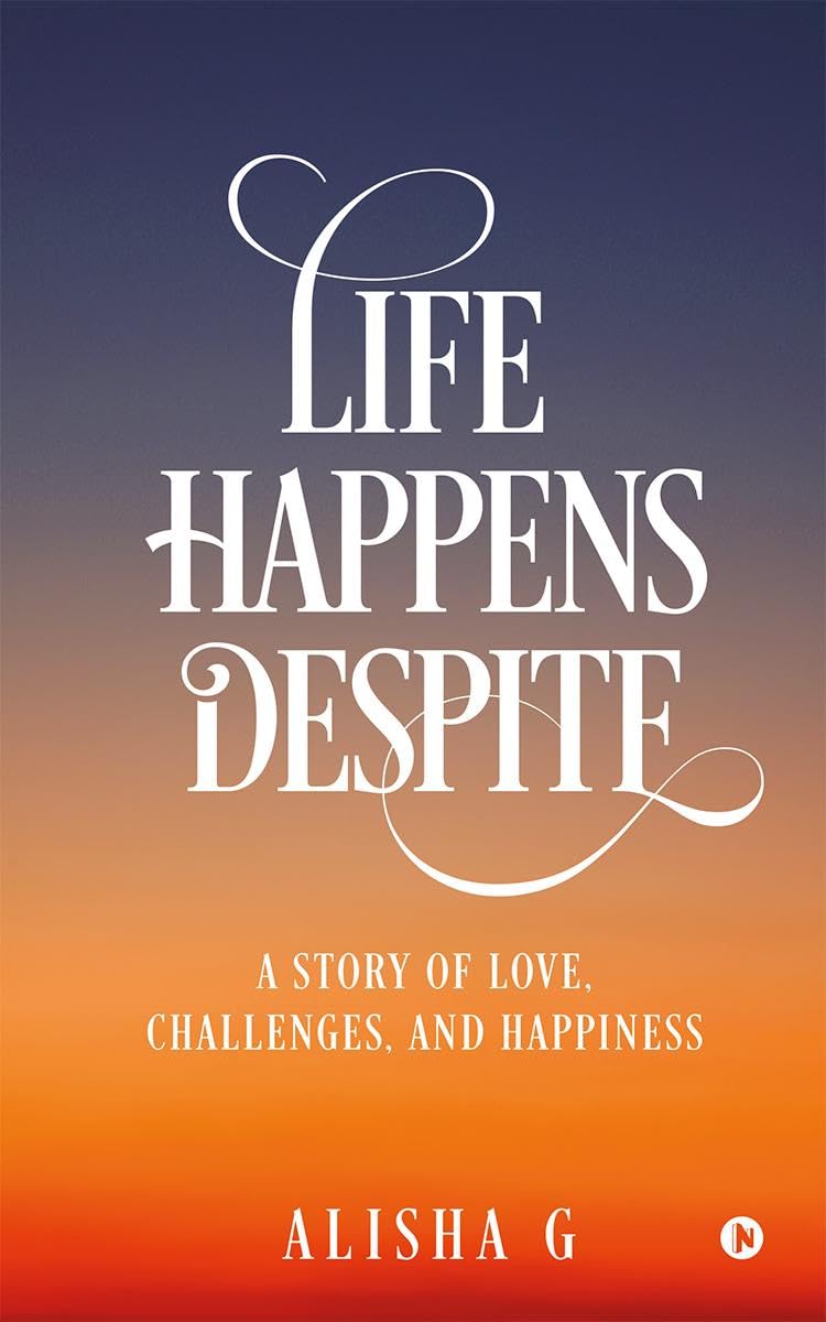 Life Happens Despite...