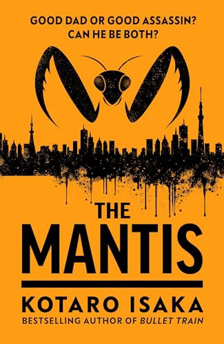 The Mantis: A Darkly Funny, FastPaced Japanese Thriller From The Master Of Twisted Morality