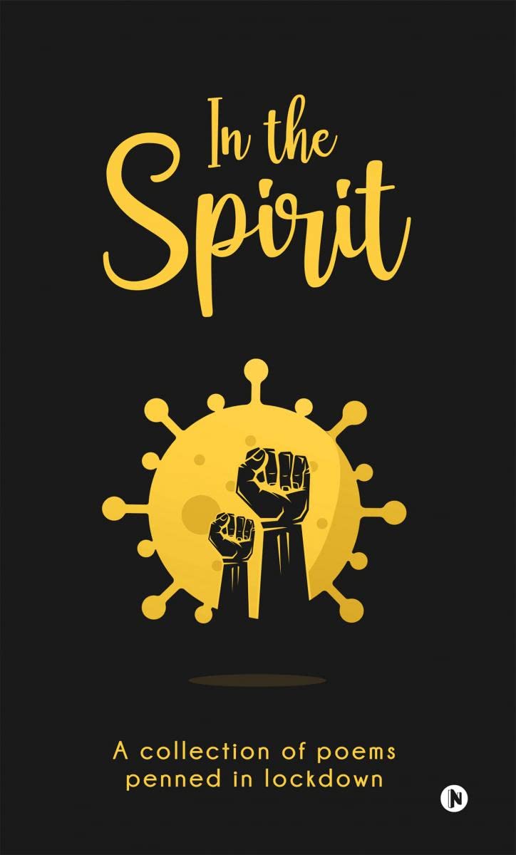 In The Spirit : A Collection Of Poems Penned In Lockdown