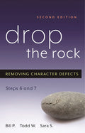 Drop the Rock: Removing Character Defects  Steps Six and Seven