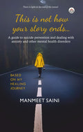 This is not how your story ends: A guide to suicide prevention and dealing with anxiety and other mental health disorders