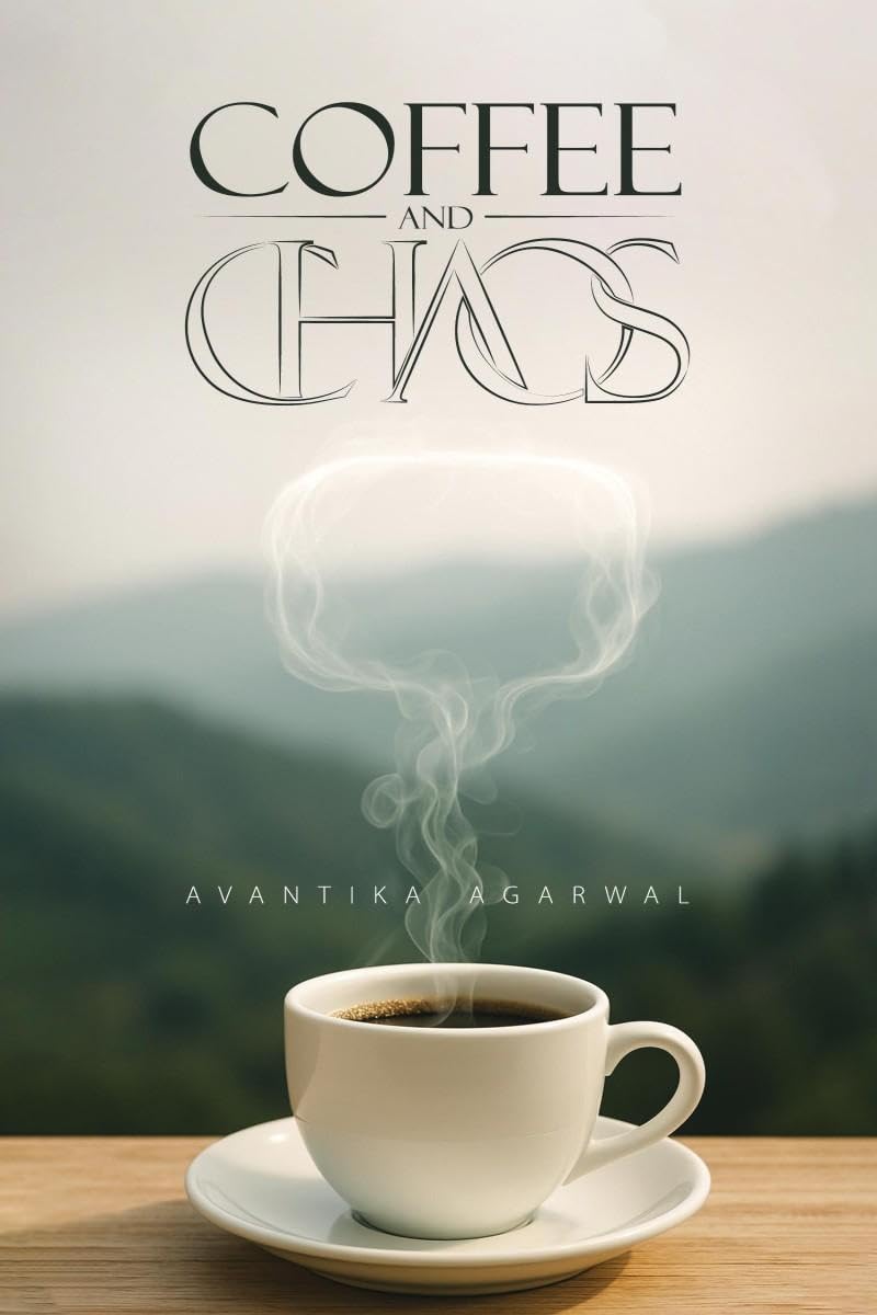 Coffee and Chaos: A Collection of Relatable Poems