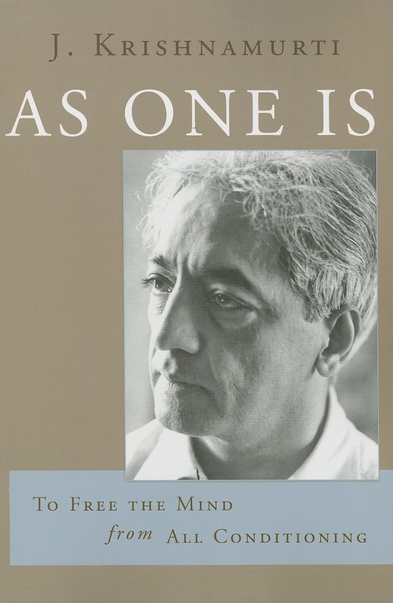 As One Is: To Free the Mind from All Conditioning