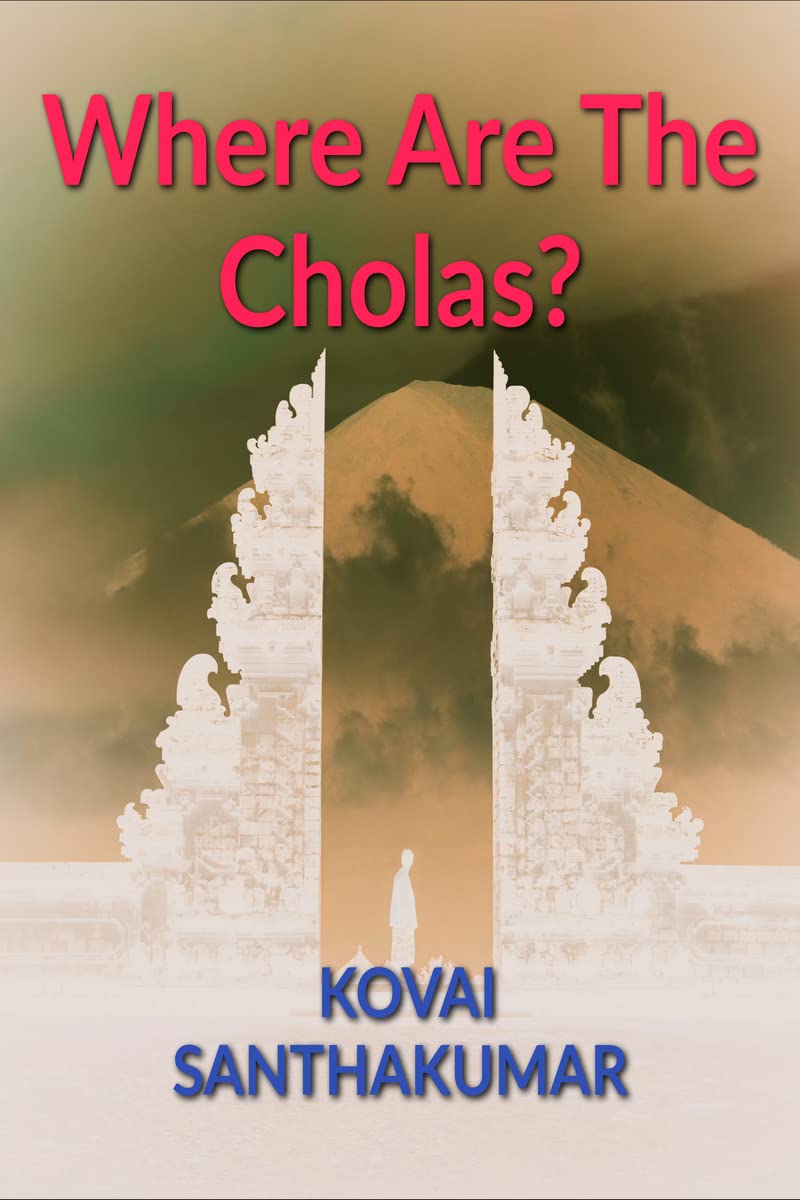 Where Are The Cholas? : IN SEARCH OF CHOLA