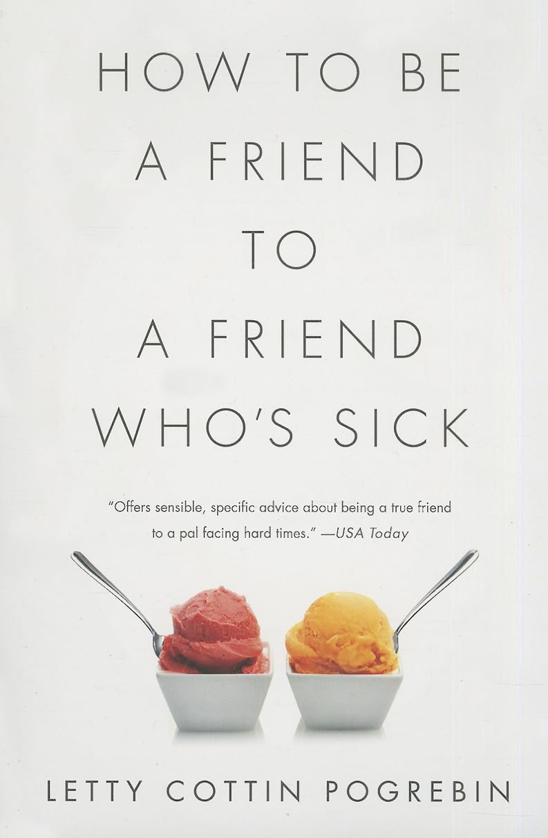 How to Be a Friend to a Friend Whos Sick