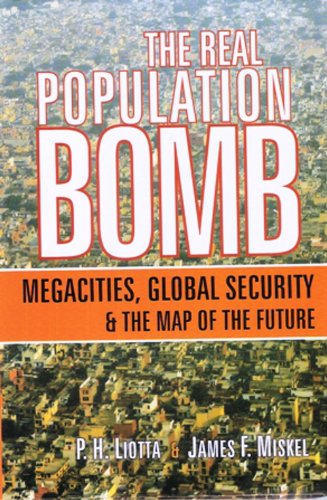 The Real Population Bomb: Megacities, Global Security & the Map of the Future