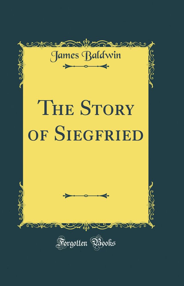 The Story of Siegfried (Classic Reprint)