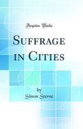 Suffrage in Cities (Classic Reprint)