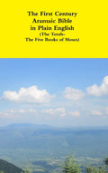 The First Century Aramaic Bible in Plain English (The TorahThe Five Books of Moses)