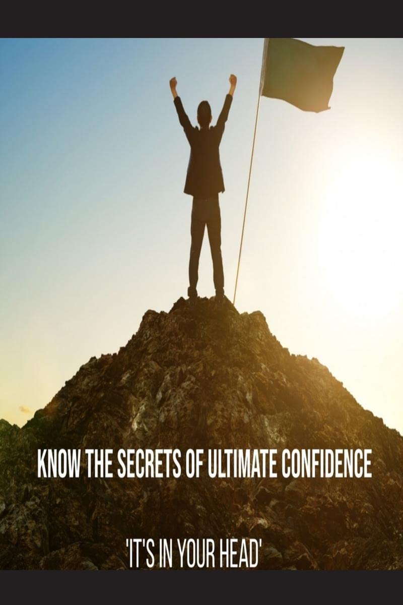 Know the Secrets of Ultimate Confidence
