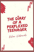 The Diary of a Preplexed Teenager
