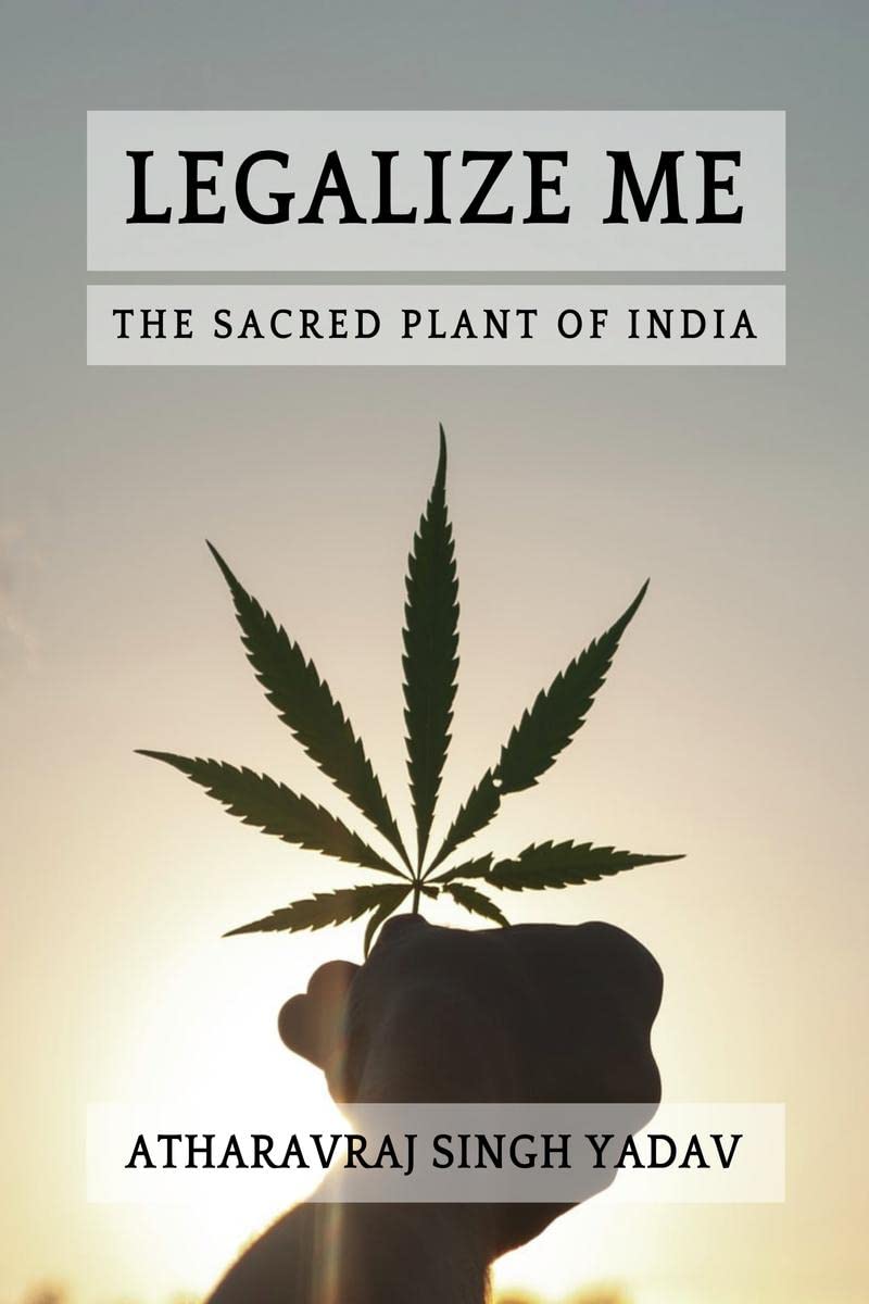 Legalize Me | The Sacred Plant of India
