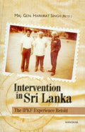 INTERVENTION IN SRI LANKA: THE IPKF EXPERIENCE RETOLD ()