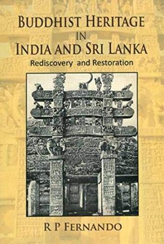 Buddhist Heriatge In India And Sri Lanka: Rediscovery And Restoration