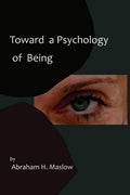 Toward a Psychology of BeingReprint of 1962 Edition First Edition
