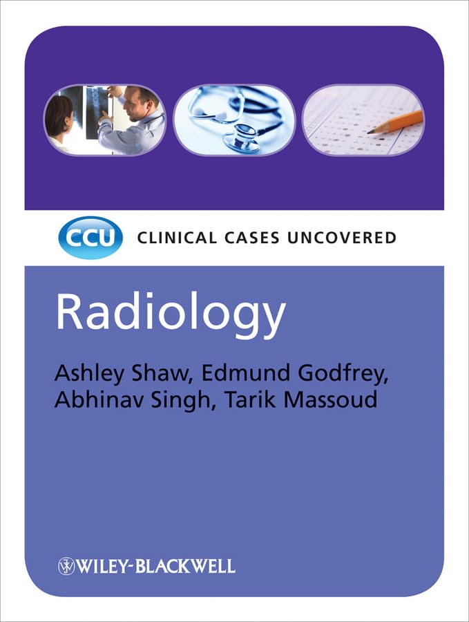 Radiology : Clinical Cases Uncovered (Pb 2009): 33