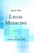 Legal Medicine, Vol. 1 (Classic Reprint)