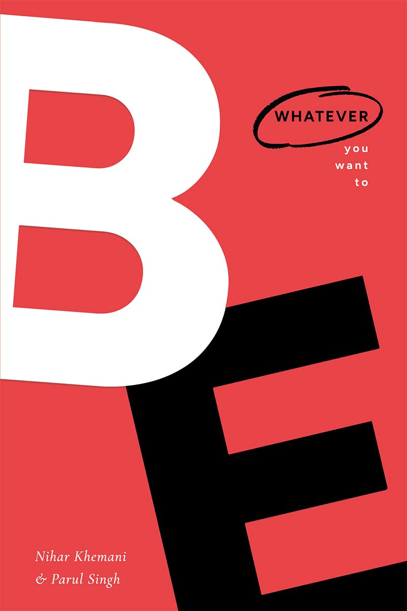 Be: Whatever You Want To