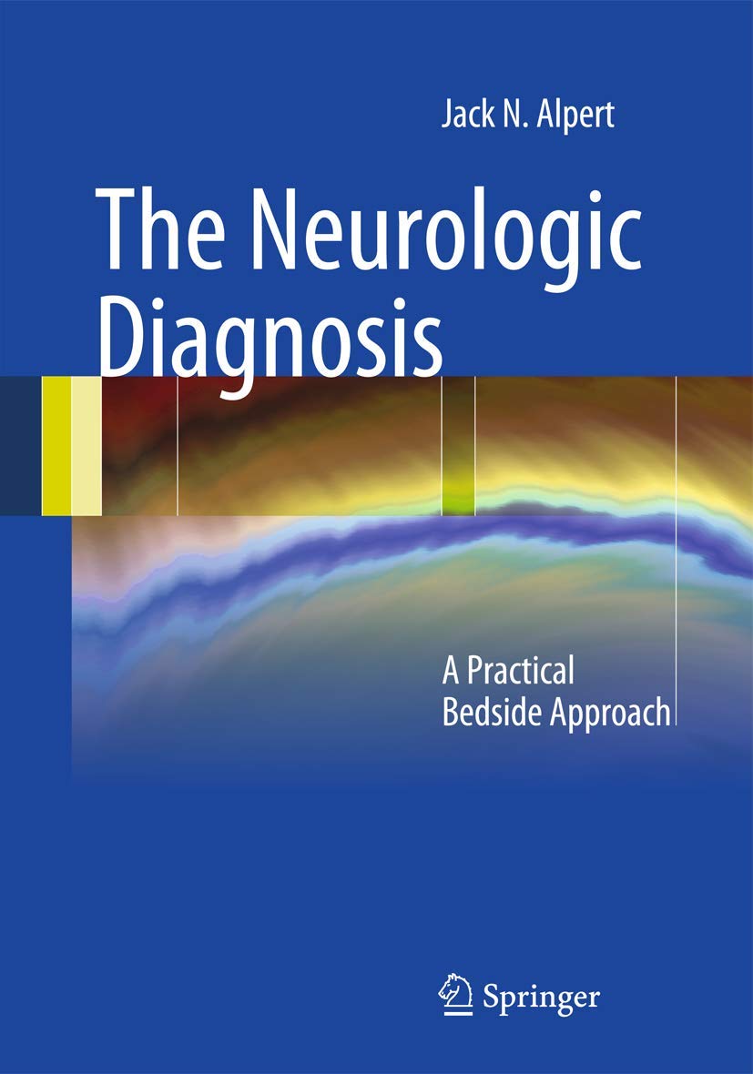 The Neurologic Diagnosis: A Practical Bedside Approach