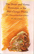 The State And Varna Formation In The MidGanga Plains: An Ethnoarchaeological View