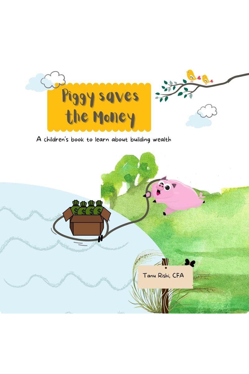 Piggy Saves the Money : A childrens book to learn about building wealth