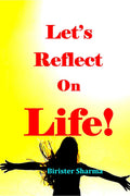 Lets Reflect on Life!