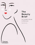 Beauty Brief: An Insiders Guide to Skincare