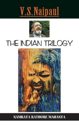 V.S. NaipaulS Indian Trilogy: Diasporic Chronicles