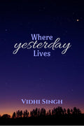 Where Yesterday Lives: Poetry
