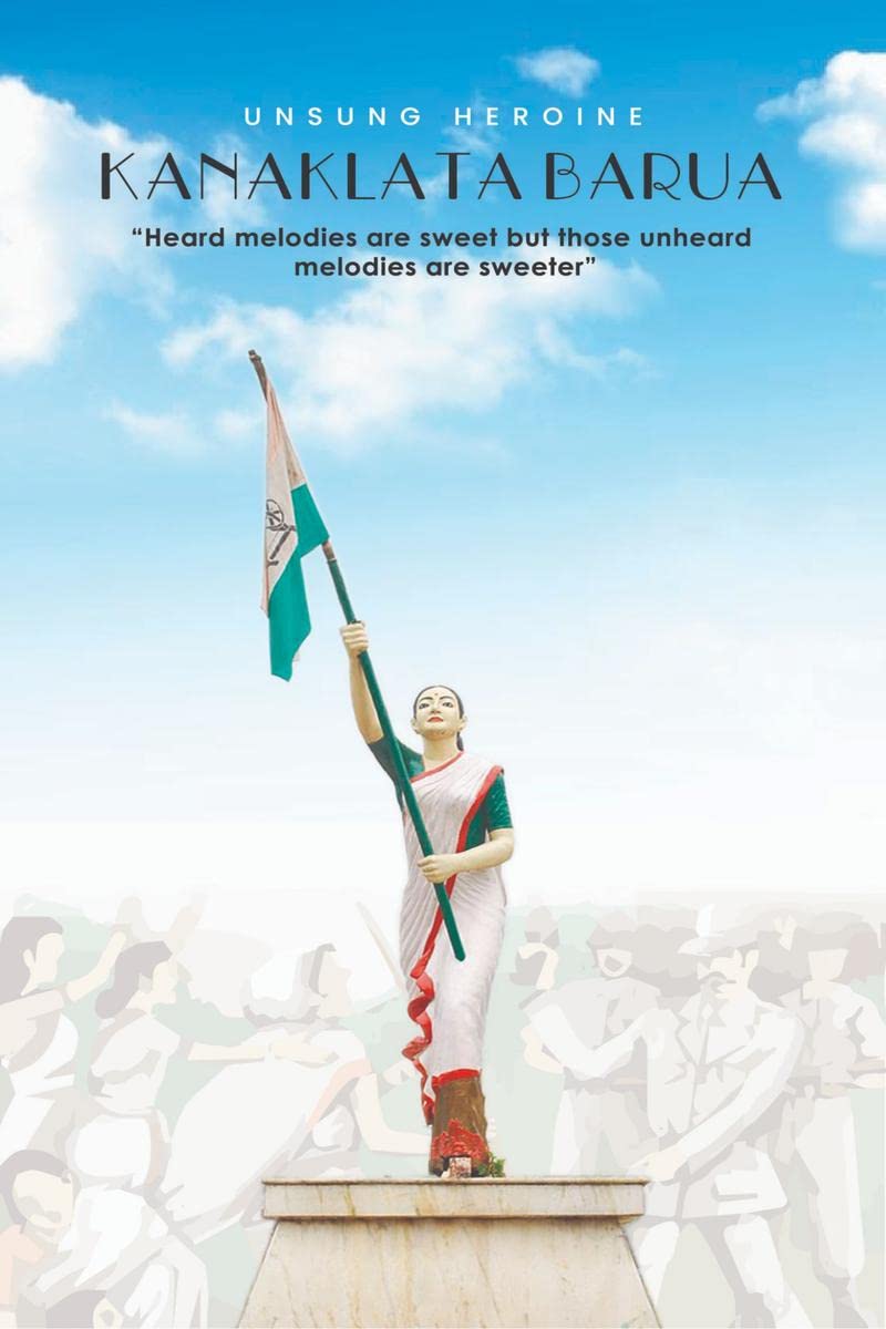 KANAKLATA BARUA : THE UNSUNG HEROINE