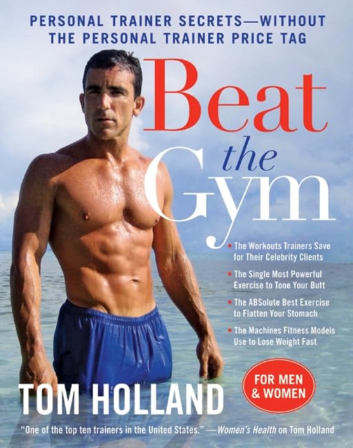 Beat the Gym: Personal Trainer SecretsWithout the Personal Trainer Price Tag