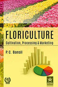 Floriculture: Cultivation Processing And Marketing