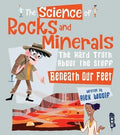 THE SCIENCE OF: ROCKS & MINERALS